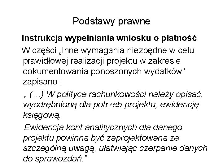 Podstawy prawne Instrukcja wypełniania wniosku o płatność W części „Inne wymagania niezbędne w celu