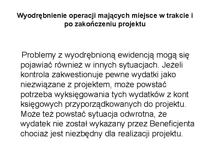 Wyodrębnienie operacji mających miejsce w trakcie i po zakończeniu projektu Problemy z wyodrębnioną ewidencją