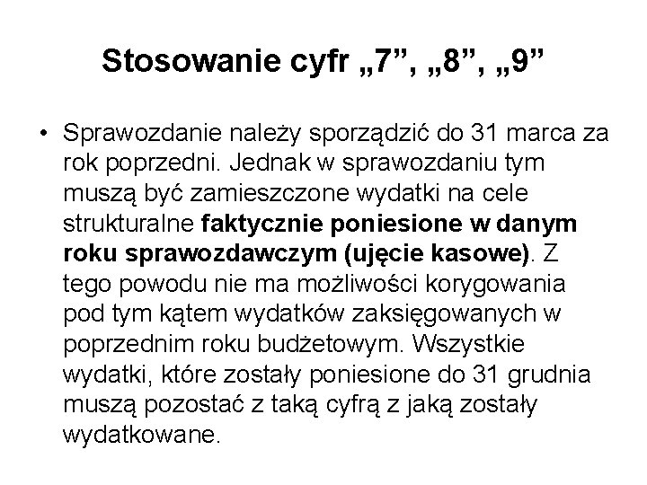 Stosowanie cyfr „ 7”, „ 8”, „ 9” • Sprawozdanie należy sporządzić do 31