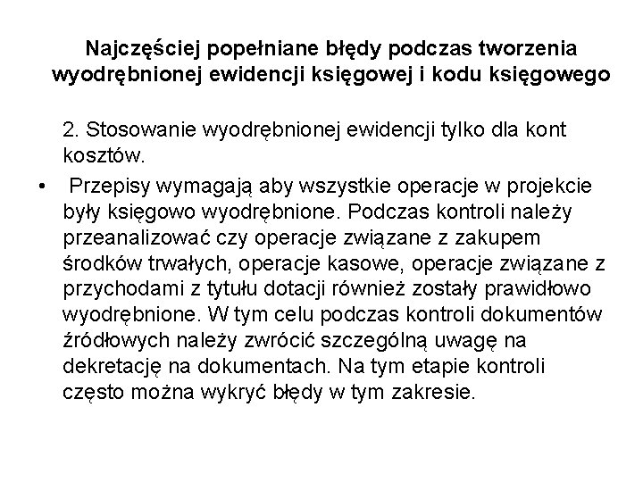 Najczęściej popełniane błędy podczas tworzenia wyodrębnionej ewidencji księgowej i kodu księgowego 2. Stosowanie wyodrębnionej