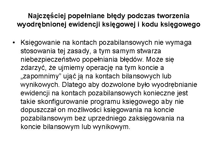 Najczęściej popełniane błędy podczas tworzenia wyodrębnionej ewidencji księgowej i kodu księgowego • Księgowanie na