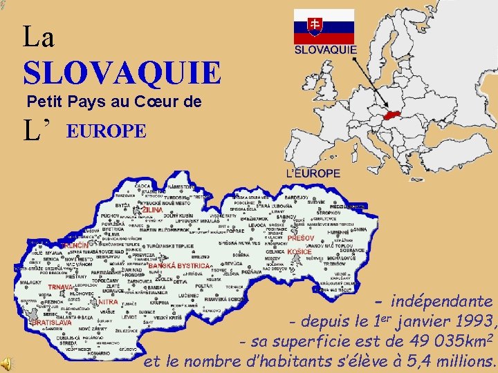 La SLOVAQUIE Petit Pays au Cœur de L’ EUROPE - indépendante - depuis le