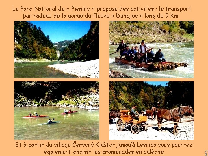 Le Parc National de « Pieniny » propose des activités : le transport par