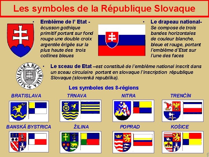 Les symboles de la République Slovaque • • Emblème de l’ Etat écusson gothique