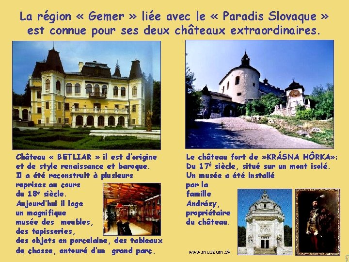 La région « Gemer » liée avec le « Paradis Slovaque » est connue