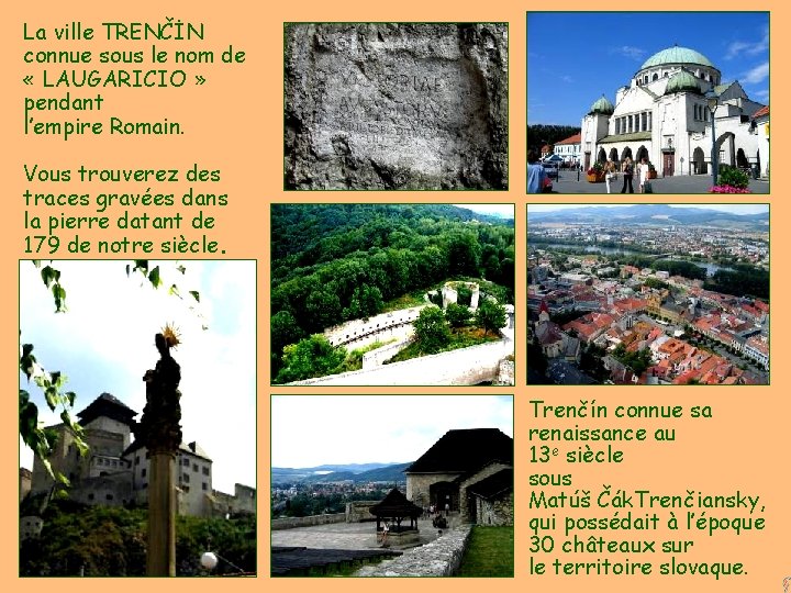 La ville TRENČİN connue sous le nom de « LAUGARICIO » pendant l’empire Romain.