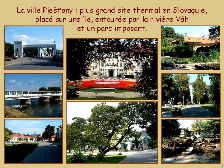 La ville Piešťany : plus grand site thermal en Slovaquie, placé sur une île,