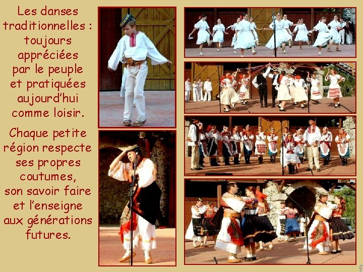 Les danses traditionnelles : toujours appréciées par le peuple et pratiquées aujourd’hui comme loisir.