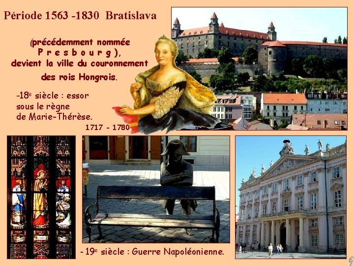 Période 1563 -1830 Bratislava (précédemment nommée P r e s b o u r