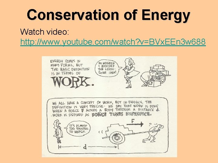 Conservation of Energy Watch video: http: //www. youtube. com/watch? v=BVx. EEn 3 w 688