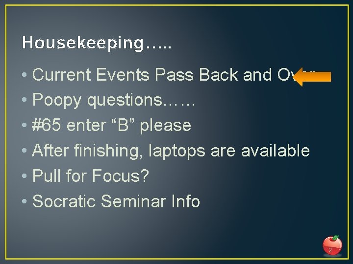 Housekeeping…. . • Current Events Pass Back and Over • Poopy questions…… • #65