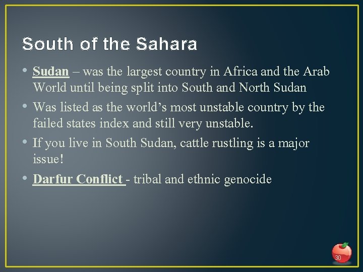 South of the Sahara • Sudan – was the largest country in Africa and