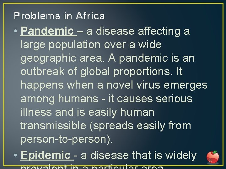 Problems in Africa • Pandemic – a disease affecting a large population over a
