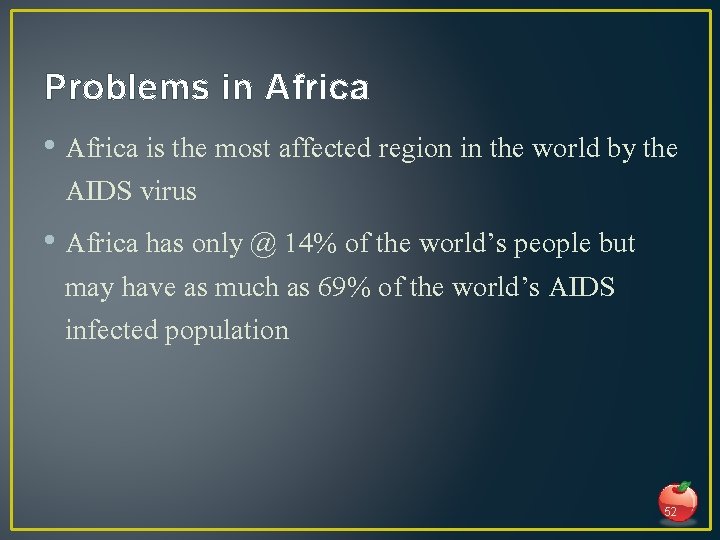 Problems in Africa • Africa is the most affected region in the world by