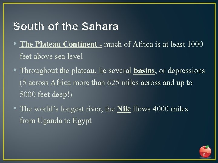 South of the Sahara • The Plateau Continent - much of Africa is at