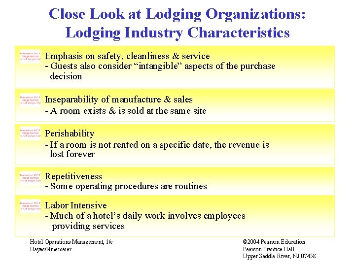 Close Look at Lodging Organizations: Lodging Industry Characteristics Emphasis on safety, cleanliness & service