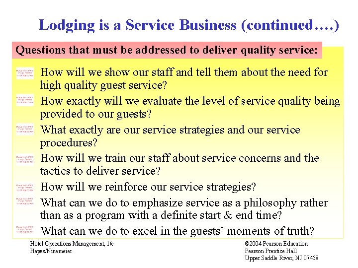 Lodging is a Service Business (continued…. ) Questions that must be addressed to deliver