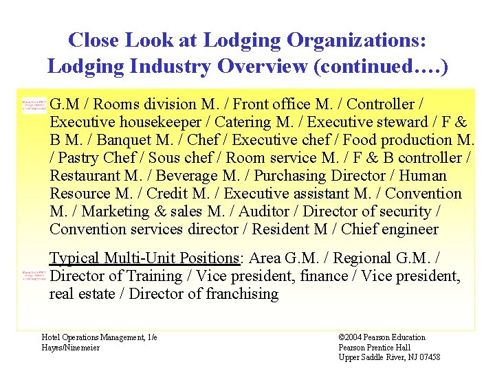 Close Look at Lodging Organizations: Lodging Industry Overview (continued…. ) G. M / Rooms