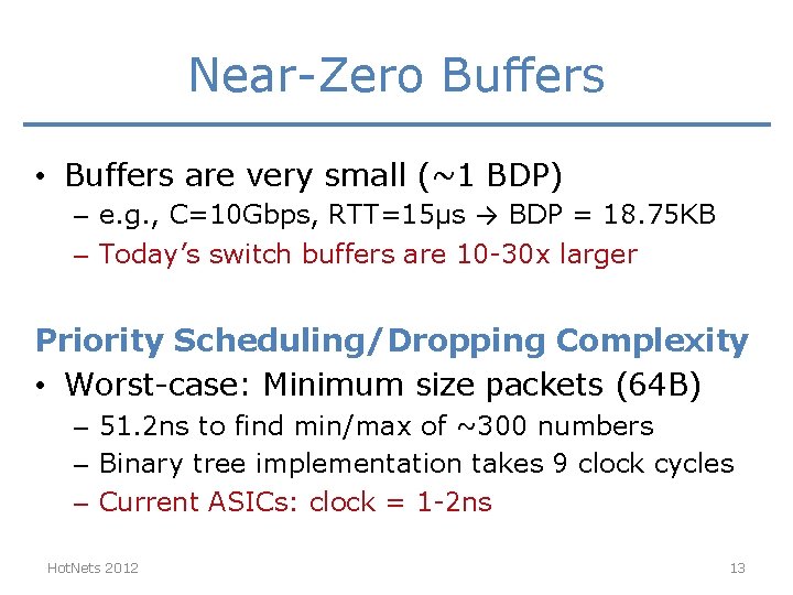 Near-Zero Buffers • Buffers are very small (~1 BDP) – e. g. , C=10 Near-Zero Buffers • Buffers are very small (~1 BDP) – e. g. , C=10