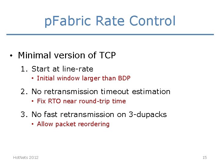 p. Fabric Rate Control • Minimal version of TCP 1. Start at line-rate • p. Fabric Rate Control • Minimal version of TCP 1. Start at line-rate •
