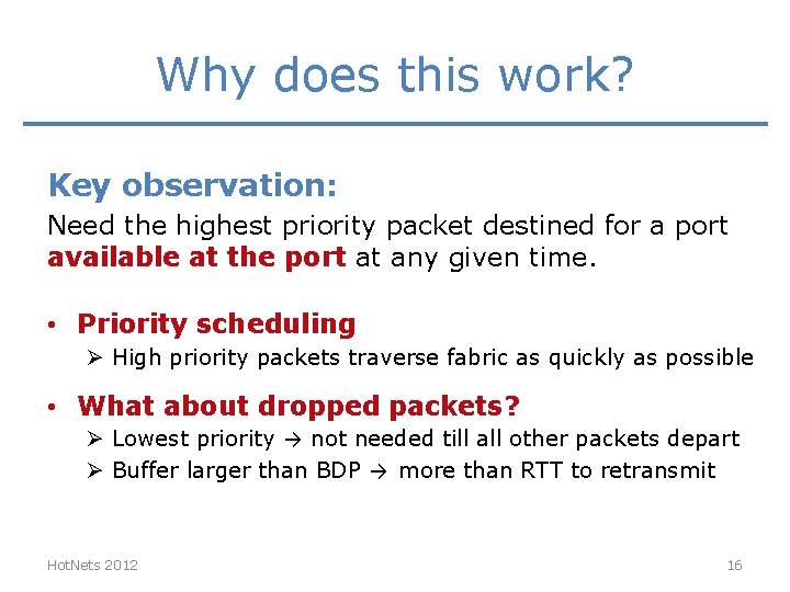Why does this work? Key observation: Need the highest priority packet destined for a Why does this work? Key observation: Need the highest priority packet destined for a