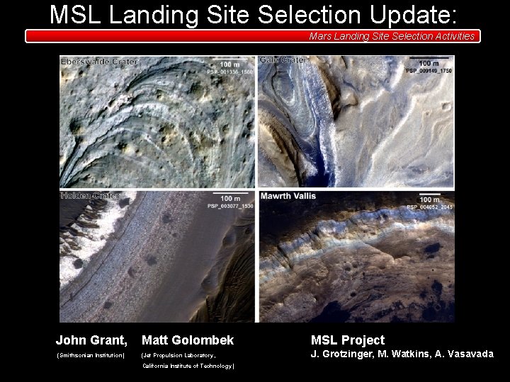 MSL Landing Site Selection Update: Mars Landing Site Selection Activities John Grant, Matt Golombek