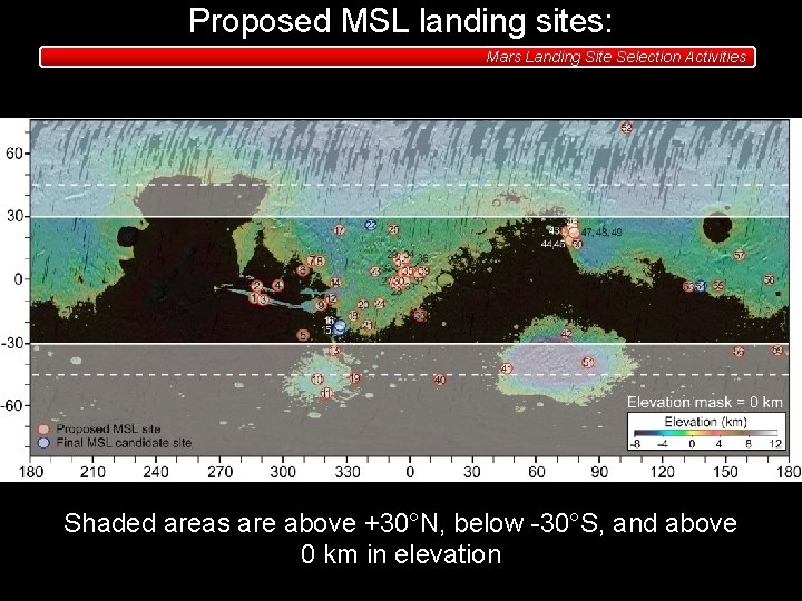 Proposed MSL landing sites: Mars Landing Site Selection Activities Shaded areas are above +30°N,