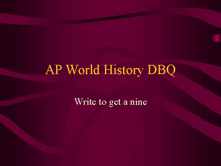 AP World History DBQ Write to get a nine 