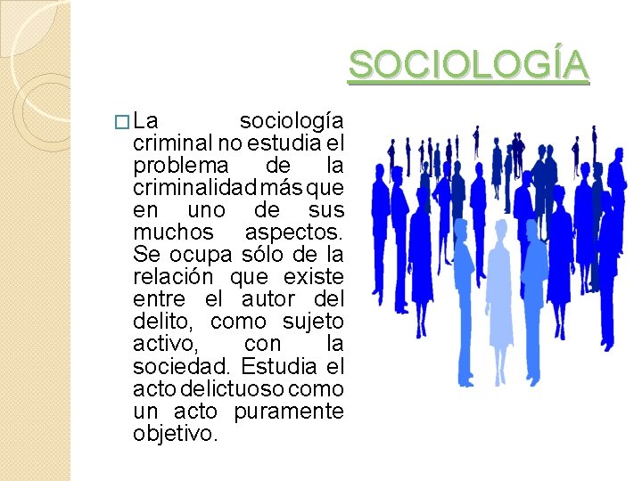SOCIOLOGÍA � La sociología criminal no estudia el problema de la criminalidad más que