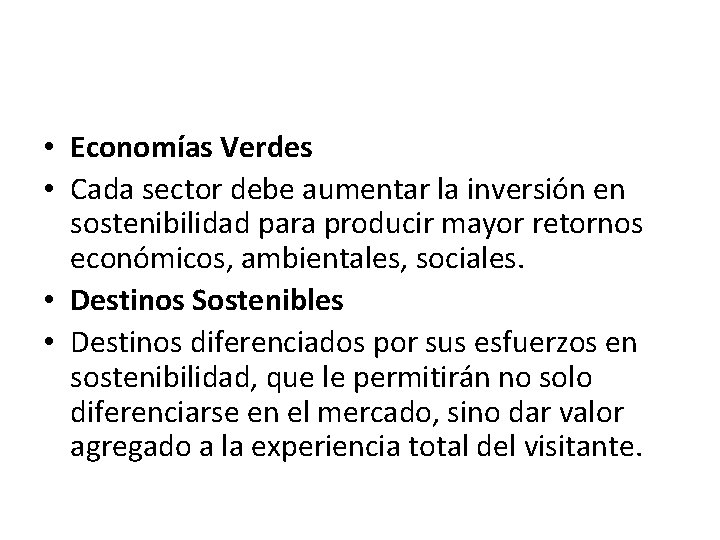 • Economías Verdes • Cada sector debe aumentar la inversión en sostenibilidad para • Economías Verdes • Cada sector debe aumentar la inversión en sostenibilidad para
