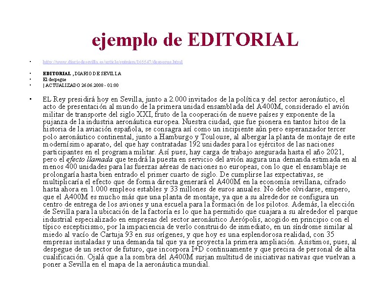 ejemplo de EDITORIAL • http: //www. diariodesevilla. es/article/opinion/165547/despegue. html • • • EDITORIAL ,