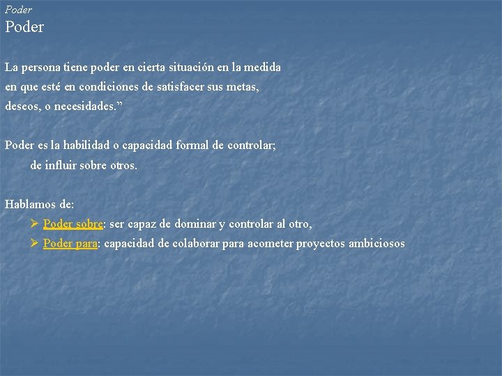 Poder La persona tiene poder en cierta situación en la medida en que esté