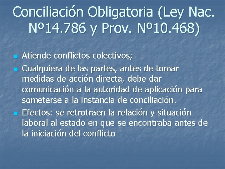 Conciliación Obligatoria (Ley Nac. Nº 14. 786 y Prov. Nº 10. 468) n n