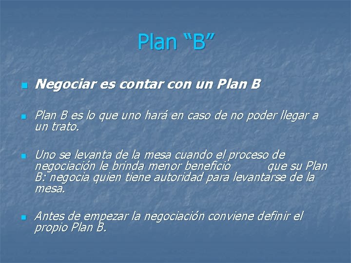 Plan “B” n Negociar es contar con un Plan B es lo que uno