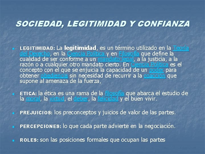 SOCIEDAD, LEGITIMIDAD Y CONFIANZA n LEGITIMIDAD: La legitimidad, es un término utilizado en la