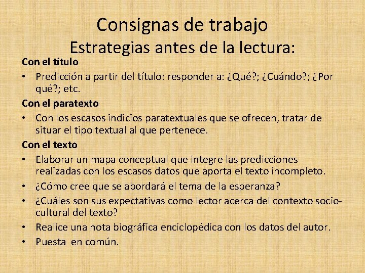 Consignas de trabajo Estrategias antes de la lectura: Con el título • Predicción a