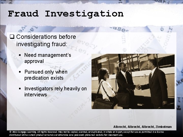 Fraud Investigation q Considerations before investigating fraud: § Need management’s approval § Pursued only