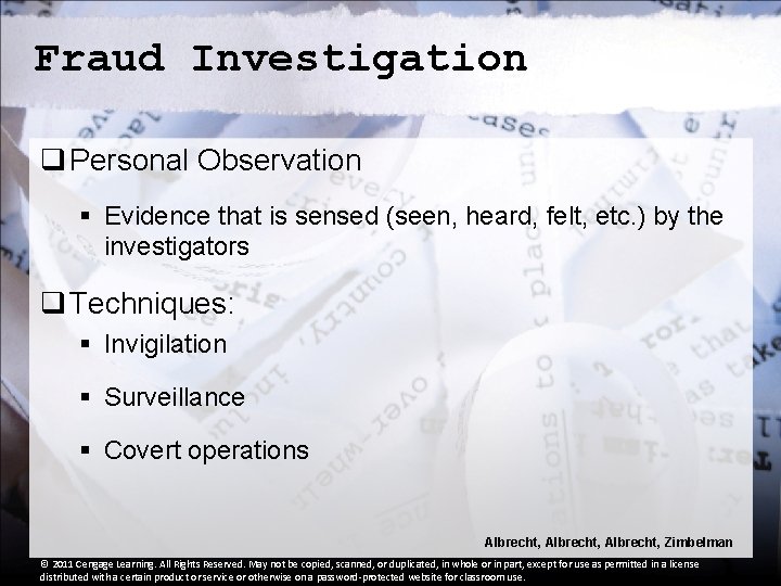 Fraud Investigation q Personal Observation § Evidence that is sensed (seen, heard, felt, etc.