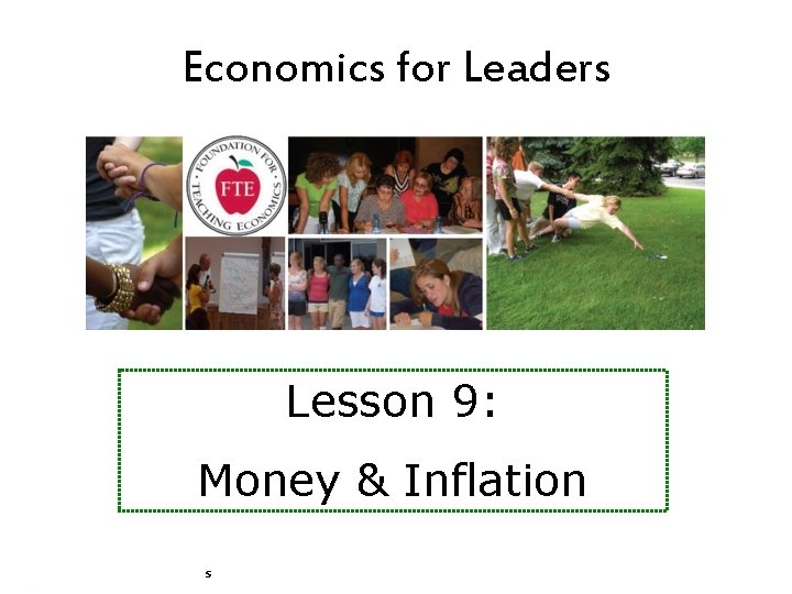 Economics for Leaders Lesson 9: Money & Inflation Economics for Leaders 