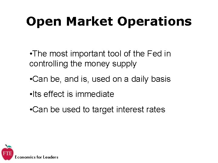 Open Market Operations • The most important tool of the Fed in controlling the