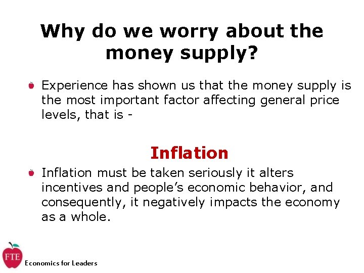 Why do we worry about the money supply? Experience has shown us that the