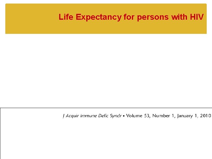 Life Expectancy for persons with HIV Life Expectancy for persons with HIV