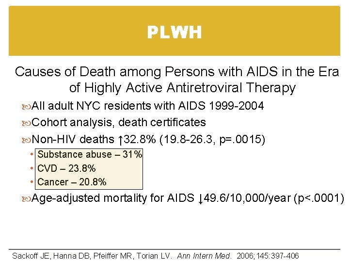 PLWH Causes of Death among Persons with AIDS in the Era of Highly Active PLWH Causes of Death among Persons with AIDS in the Era of Highly Active