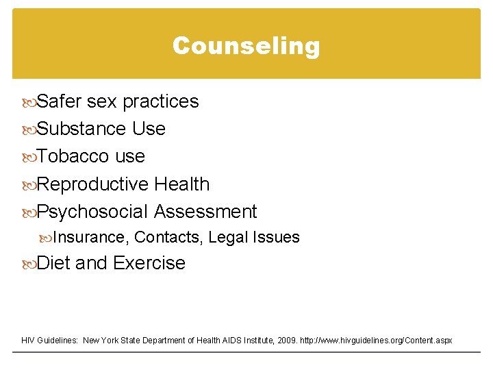 Counseling Safer sex practices Substance Use Tobacco use Reproductive Health Psychosocial Assessment Insurance, Contacts, Counseling Safer sex practices Substance Use Tobacco use Reproductive Health Psychosocial Assessment Insurance, Contacts,