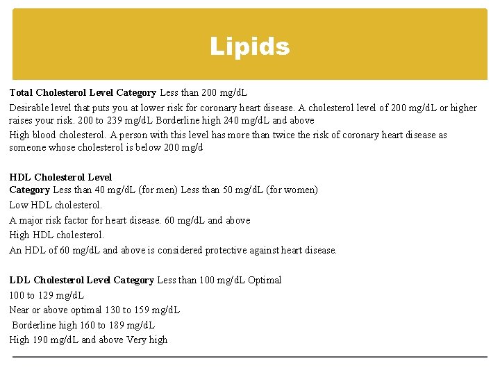 Lipids Total Cholesterol Level Category Less than 200 mg/d. L Desirable level that puts Lipids Total Cholesterol Level Category Less than 200 mg/d. L Desirable level that puts