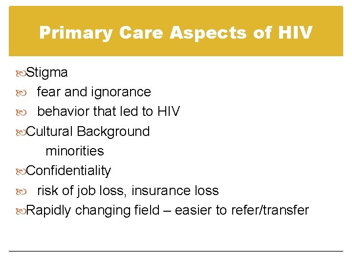 Primary Care Aspects of HIV Stigma fear and ignorance behavior that led to HIV Primary Care Aspects of HIV Stigma fear and ignorance behavior that led to HIV