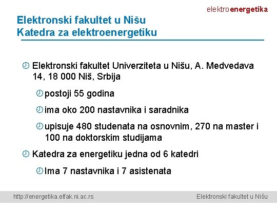 elektroenergetika Elektronski fakultet u Nišu Katedra za elektroenergetiku ¾ Elektronski fakultet Univerziteta u Nišu,