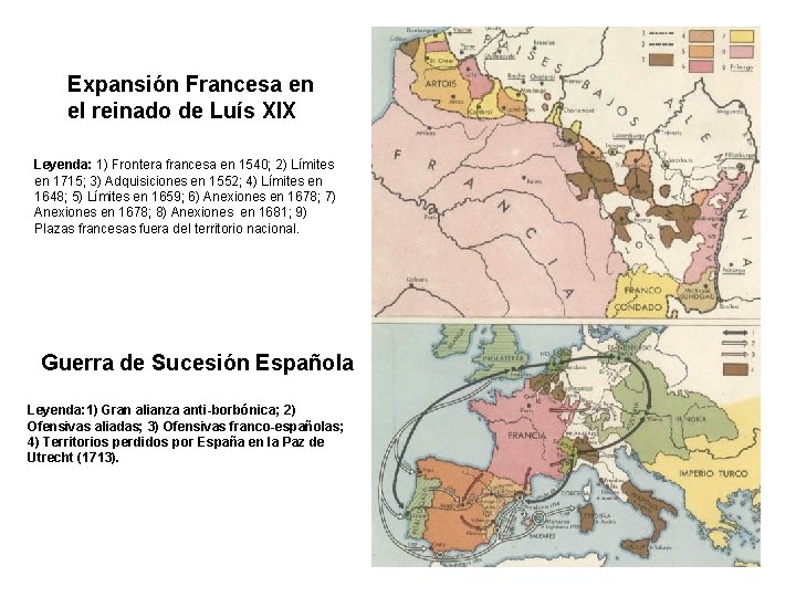 Expansión Francesa en el reinado de Luís XIX Leyenda: 1) Frontera francesa en 1540;