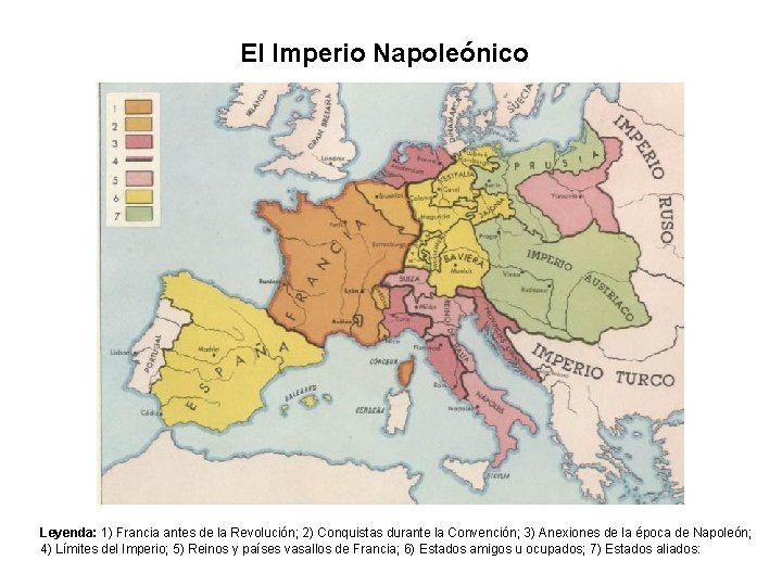 El Imperio Napoleónico Leyenda: 1) Francia antes de la Revolución; 2) Conquistas durante la