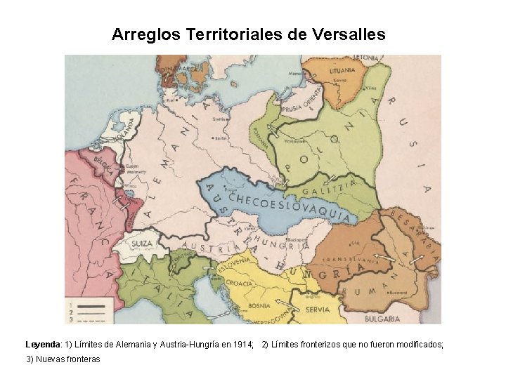 Arreglos Territoriales de Versalles Leyenda: 1) Límites de Alemania y Austria-Hungría en 1914; 2)
